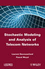 Stochastic Modeling and Analysis of Telecom Networks