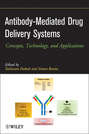 Antibody-Mediated Drug Delivery Systems. Concepts, Technology, and Applications