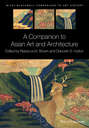 A Companion to Asian Art and Architecture