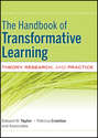 The Handbook of Transformative Learning. Theory, Research, and Practice