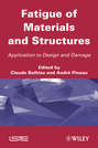 Fatigue of Materials and Structures. Application to Design