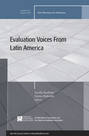 Evaluation Voices from Latin America. New Directions for Evaluation, Number 134