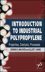 Introduction to Industrial Polypropylene. Properties, Catalysts Processes