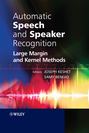 Automatic Speech and Speaker Recognition. Large Margin and Kernel Methods