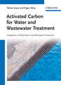 Activated Carbon for Water and Wastewater Treatment. Integration of Adsorption and Biological Treatment