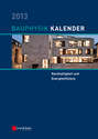 Bauphysik-Kalender 2013. Schwerpunkt - Nachhaltigkeit und Energieeffizienz