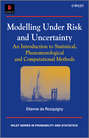 Modelling Under Risk and Uncertainty. An Introduction to Statistical, Phenomenological and Computational Methods