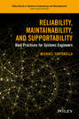 Reliability, Maintainability, and Supportability. Best Practices for Systems Engineers