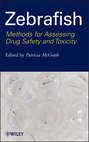 Zebrafish. Methods for Assessing Drug Safety and Toxicity