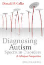Diagnosing Autism Spectrum Disorders. A Lifespan Perspective