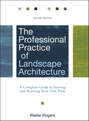 The Professional Practice of Landscape Architecture. A Complete Guide to Starting and Running Your Own Firm
