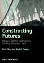 Constructing Futures. Industry leaders and futures thinking in construction