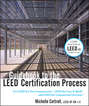Guidebook to the LEED Certification Process. For LEED for New Construction, LEED for Core and Shell, and LEED for Commercial Interiors