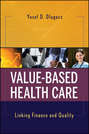 Value Based Health Care. Linking Finance and Quality