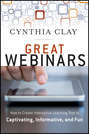 Great Webinars. Create Interactive Learning That Is Captivating, Informative, and Fun