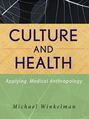 Culture and Health. Applying Medical Anthropology