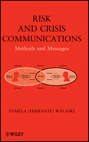 Risk and Crisis Communications. Methods and Messages