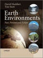 Earth Environments. Past, Present and Future