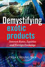 Demystifying Exotic Products. Interest Rates, Equities and Foreign Exchange