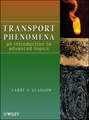 Transport Phenomena. An Introduction to Advanced Topics