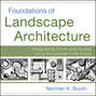 Foundations of Landscape Architecture. Integrating Form and Space Using the Language of Site Design