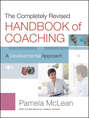 The Completely Revised Handbook of Coaching. A Developmental Approach