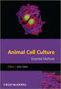 Animal Cell Culture. Essential Methods