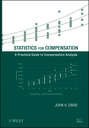 Statistics for Compensation. A Practical Guide to Compensation Analysis