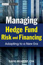 Managing Hedge Fund Risk and Financing. Adapting to a New Era