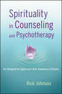 Spirituality in Counseling and Psychotherapy. An Integrative Approach that Empowers Clients