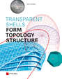 Transparent Shells. Form, Topology, Structure