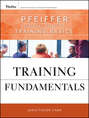 Training Fundamentals. Pfeiffer Essential Guides to Training Basics