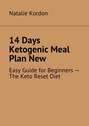 14 Days Ketogenic Meal Plan New. Easy Guide for Beginners – The Keto Reset Diet