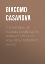 The Memoirs of Jacques Casanova de Seingalt, 1725-1798. Volume 04: Return to Venice