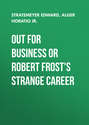 Out For Business or Robert Frost's Strange Career