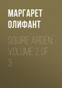 Squire Arden; volume 2 of 3
