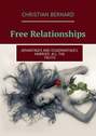Free Relationships. Advantages and disadvantages. Married. All the truth