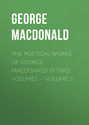 The poetical works of George MacDonald in two volumes — Volume 2