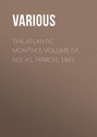 The Atlantic Monthly, Volume 07, No. 41, March, 1861