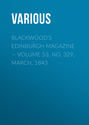 Blackwood's Edinburgh Magazine — Volume 53, No. 329, March, 1843