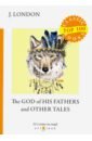 The God of His Fathers and Other Tales