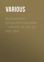 Blackwood's Edinburgh Magazine — Volume 53, No. 331, May, 1843