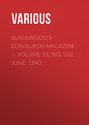 Blackwoods Edinburgh Magazine – Volume 53, No. 332, June, 1843