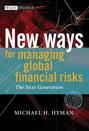 New Ways for Managing Global Financial Risks. The Next Generation
