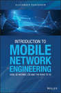 Introduction to Mobile Network Engineering: GSM, 3G-WCDMA, LTE and the Road to 5G
