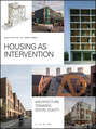 Housing as Intervention. Architecture towards social equity