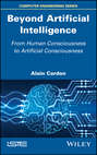 Beyond Artificial Intelligence. From Human Consciousness to Artificial Consciousness
