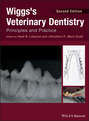 Wiggs's Veterinary Dentistry. Principles and Practice