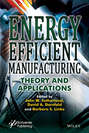 Energy Efficient Manufacturing. Theory and Applications