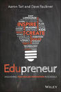 Edupreneur. Unleashing Teacher Led Innovation in Schools